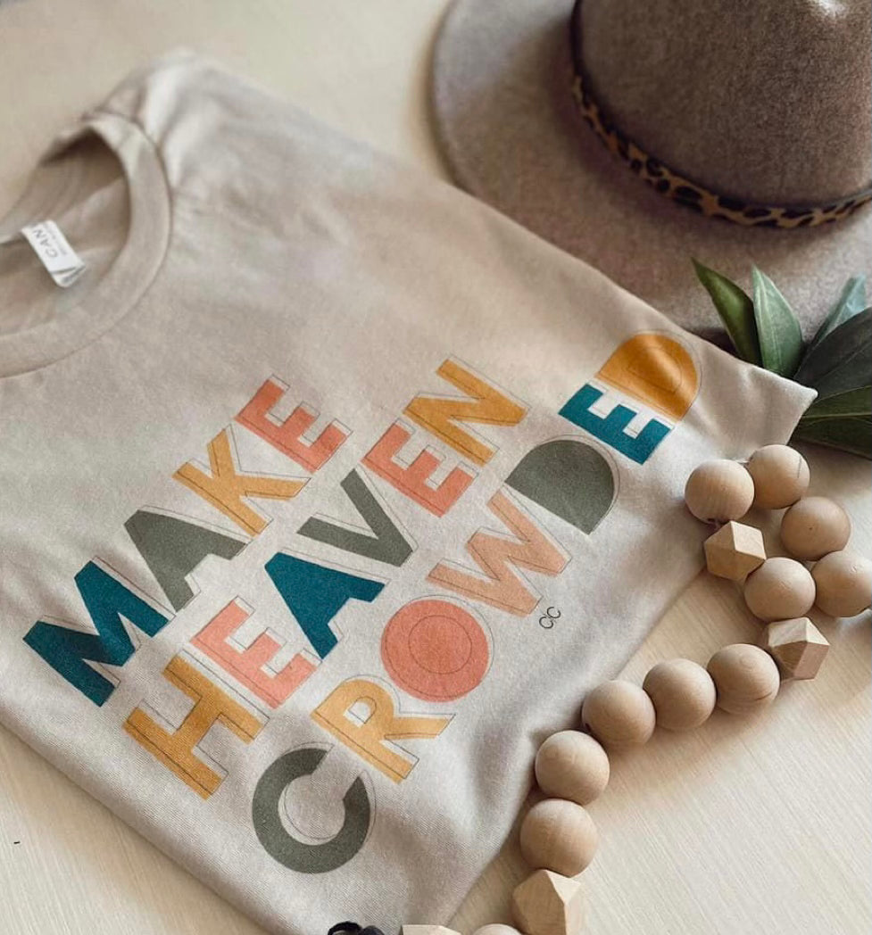 Make Heaven Crowded Tee-T-Shirt-Carolyn Jane's Jewelry
