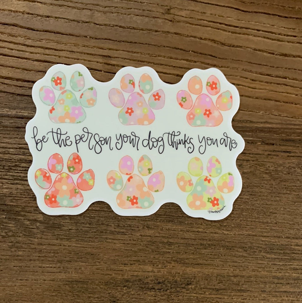 Be The Person Dog Sticker-Vinyl Sticker-Carolyn Jane's Jewelry