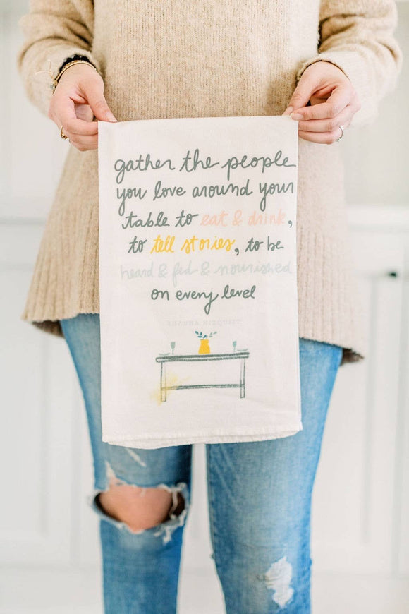 Gather the People You Love Tea Towel-Carolyn Jane's Jewelry