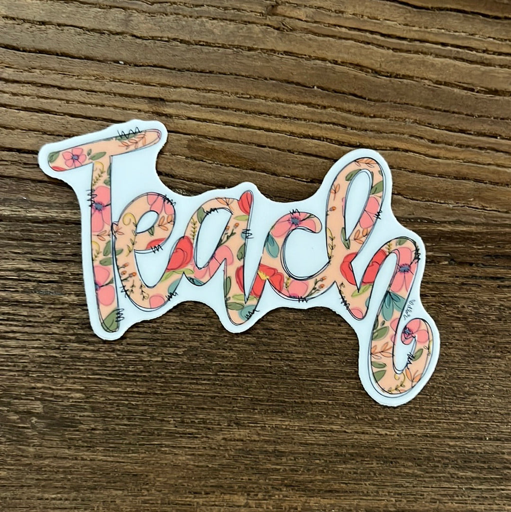 Teach Floral Sticker-Vinyl Sticker-Carolyn Jane's Jewelry